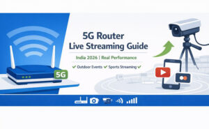 5G router for live streaming in India showing upload speed indicators, camera icons, and outdoor sports streaming setup with FGTech branding