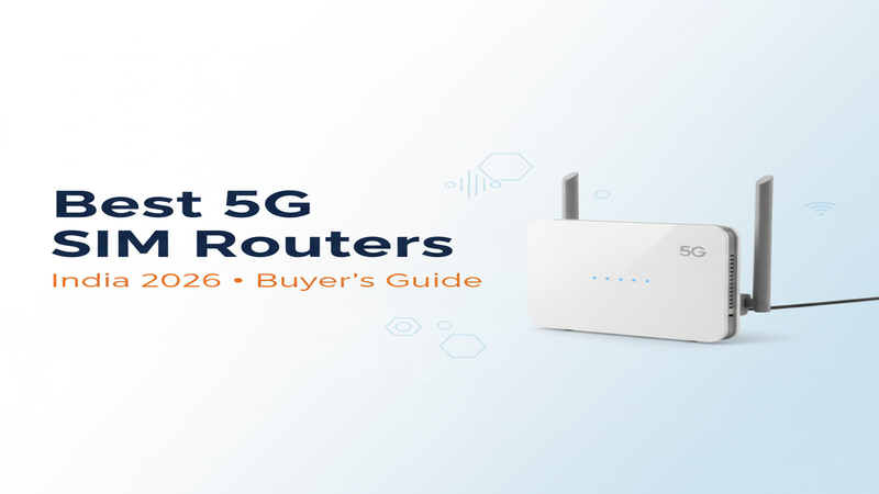Best 5G SIM routers in India 2026 buyer's guide with top recommendations.