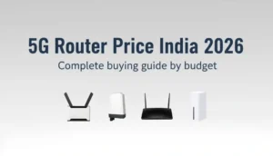 5G router price comparison India 2026 featuring five price tiers from budget ₹2,500 to enterprise ₹40,000 with TP-Link MR600 at ₹8,599 marked as best value sweet spot for 90 percent of buyers