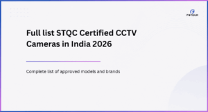 STQC Certified CCTV Camera list in India 2026. List of all STQC Approved CCTV Camera models in India