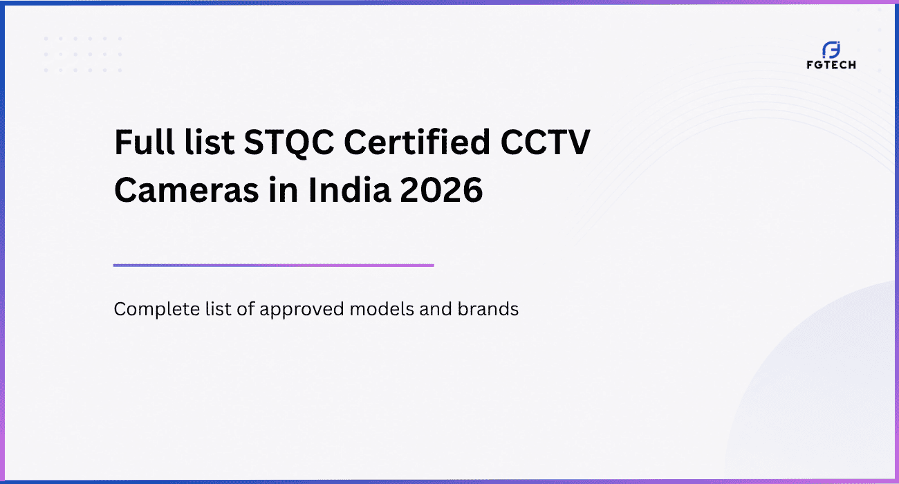 STQC Certified CCTV Camera list in India 2026. List of all STQC Approved CCTV Camera models in India