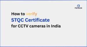 How to Verify STQC Certificate for CCTV cameras in India?