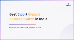 best 5 port gigabit desktop switch in india for home and small office 2026