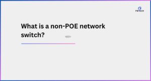 What is non-poe network switch?